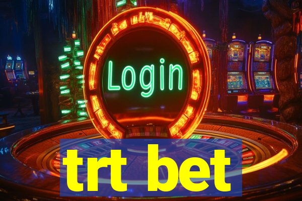 trt bet